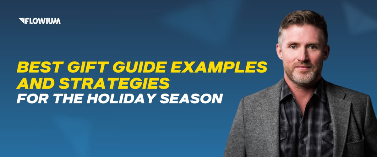 Best Gift Guide Examples and Strategies banner Adrian Burke, Flowium team member on blue background.
