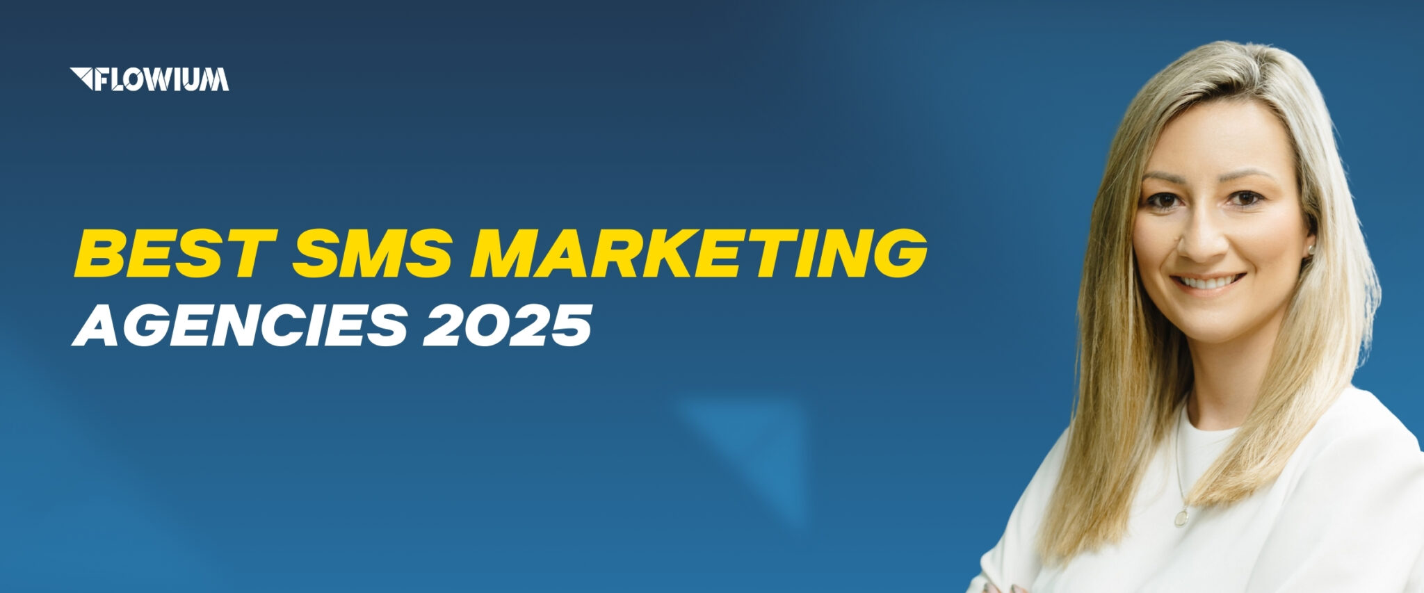 Best sms marketing agencies 2025 with Marzena Cielesz, Flowium team member on blue background.