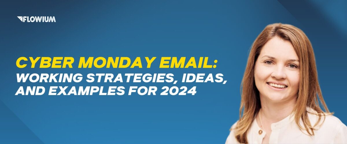 Cyber monday email with Nataliya Savytska Flowium team member on blue background.