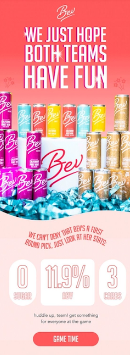 Bev's new campaign promotes the brand in a fun and engaging way, highlighted in their Super Bowl email announcement.