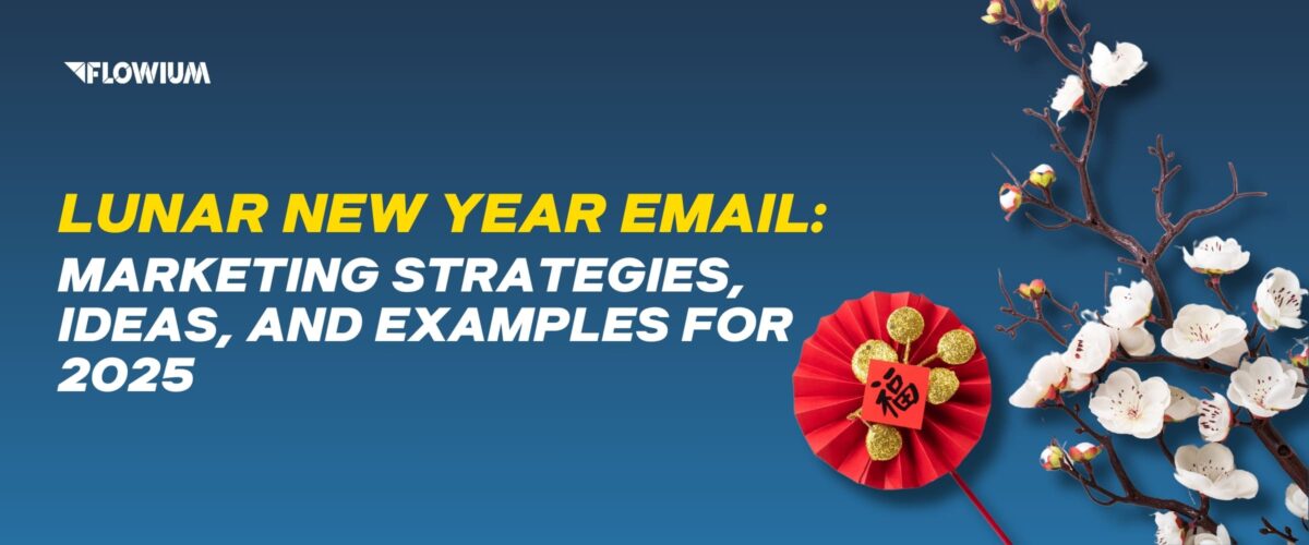Email marketing strategies and ideas for Lunar New Year 2025 on the blue background.
